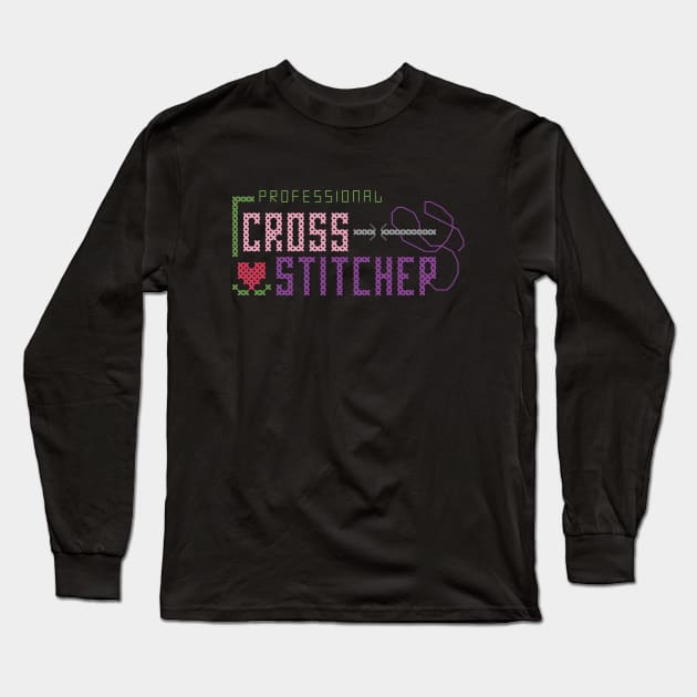 Professional Cross Stitcher Cross Stitch Long Sleeve T-Shirt by inotyler